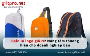 Balo in logo giá rẻ Nâng tầm thương hiệu cho doanh nghiệp bạn