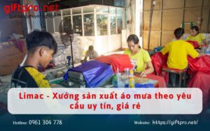 Limac - Xưởng sản xuất áo mưa theo yêu cầu uy tín, giá rẻ